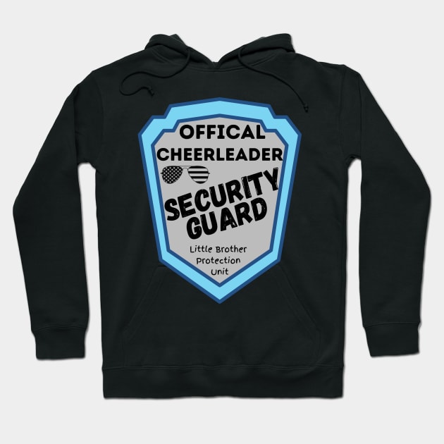 Cheer Brother security Hoodie by Sport-tees by Marino's